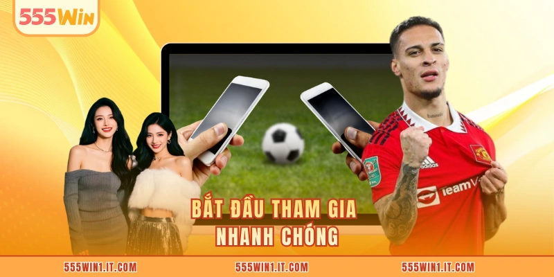 Bắt đầu tham gia nhanh chóng