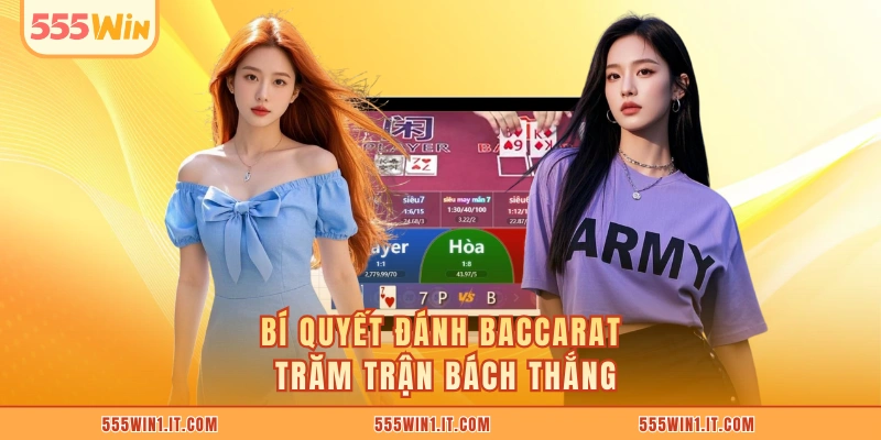 Baccarat Online 555WIN Đạt Tiêu Chuẩn Game Quốc Tế Bí quyết đánh Baccarat trăm trận bách thắng