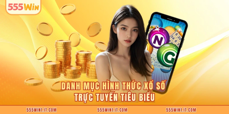 Danh mục hình thức xổ số trực tuyến tiêu biểu