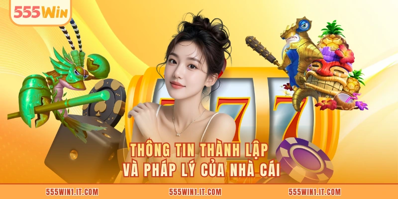 Giới Thiệu 555WIN Thông tin thành lập và pháp lý của nhà cái