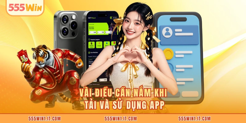 Tải App 555WIN Vài điều cần nắm khi tải và sử dụng app